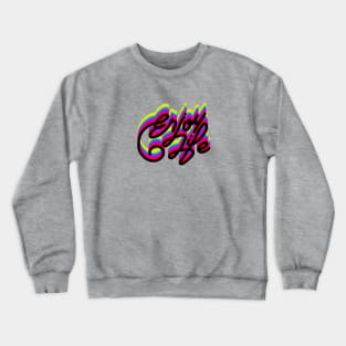 ENJOY LIFE Crewneck Sweatshirt